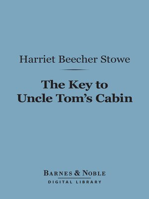 cover image of The Key to Uncle Tom's Cabin (Barnes & Noble Digital Library)